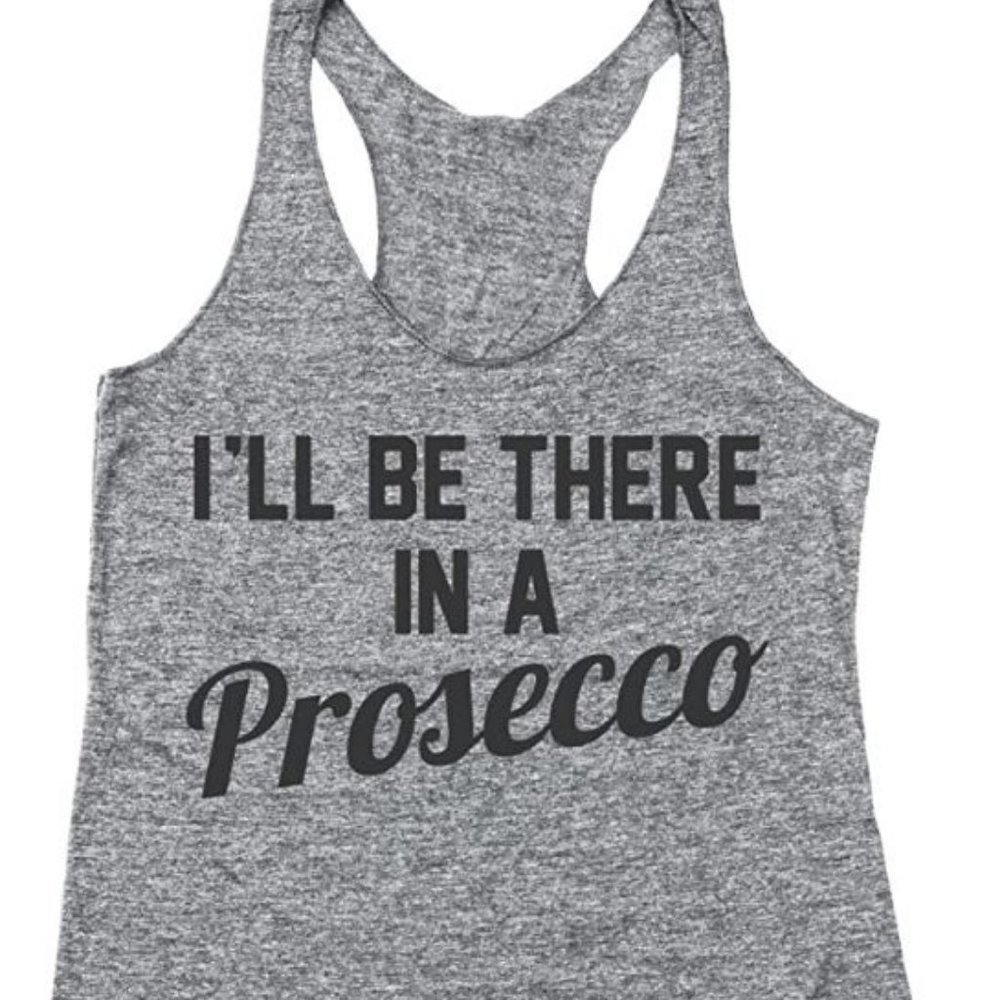 I'll Be There in A Prosecco Racerback Tank